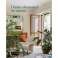 Homes Decorated by Nature: Plants, Art and Material - Hardcover