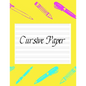 Cursive Paper: Practice Work Book Learn To Write Script Longhand Joined Up Writing - Ideal For Third To Sixth Grade Level (Large 8.5" x 11" Size) - Paperback