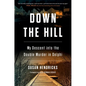 Down the Hill: My Descent Into the Double Murder in Delphi - Hardcover