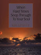 When Hard Times Seep Through to Your Soul - Paperback