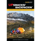 Lipsmackin' Backpackin': Lightweight, Trail-Tested Recipes for Backcountry Trips - Paperback
