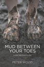 Mud Between Your Toes: A Rhodesian Farm - Paperback