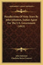 Recollections of Sixty Years by John Johnston, Indian Agent for the U.S. Government (1915) - Paperback