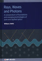 Rays, Waves and Photons: A compendium of foundations and emerging technologies of pure and applied optics - Hardcover