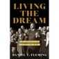 Living the Dream: The Contested History of Martin Luther King Jr. Day - Paperback