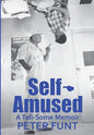 Self-Amused: A Tell-Some Memoir - Hardcover