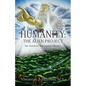 Humanity: The Alien Project An Ancient Astronaut Theory - Paperback