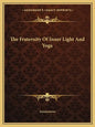 The Fraternity of Inner Light and Yoga - Paperback