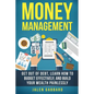 Money Management: Get Out Of Debt, Learn How To Budget Effectively, And Build Yo - Paperback