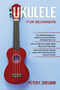 Ukulele for Beginners: 3 Books in 1-The Beginner's Guide to Learn the Realms of Ukulele+ Learn to Play the Ukulele, Read Music and Play Songs - Paperback
