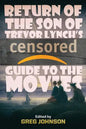 Return of the Son of Trevor Lynch's CENSORED Guide to the Movies - Paperback