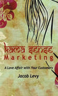 Kama Sense Marketing: A Love Affair with Your Customers x-1 - Hardcover