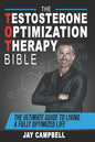 The Testosterone Optimization Therapy Bible: The Ultimate Guide to Living a Fully Optimized Life - Paperback