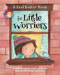A Feel Better Book for Little Worriers - Hardcover