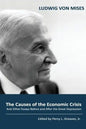 The Causes of the Economic Crisis: And Other Essays Before and After the Great Depression - Paperback