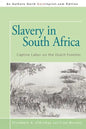 Slavery in South Africa: Captive Labor on the Dutch Frontier - Paperback