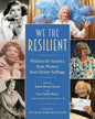 We the Resilient: Wisdom for America from Women Born Before Suffrage - Paperback