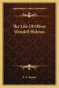 The Life of Oliver Wendell Holmes - Paperback