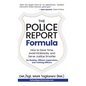 The Police Report Formula: How to Save Time, Avoid Kickbacks, and Serve Justice Smarter - Hardcover