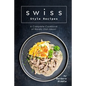 Swiss Style Recipes: A Complete Cookbook of Nordic Dish Ideas! - Paperback