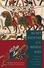 Secret Societies of the Middle Ages: The Assassins, the Templar & the Secret Tribunals of Westphalia - Paperback