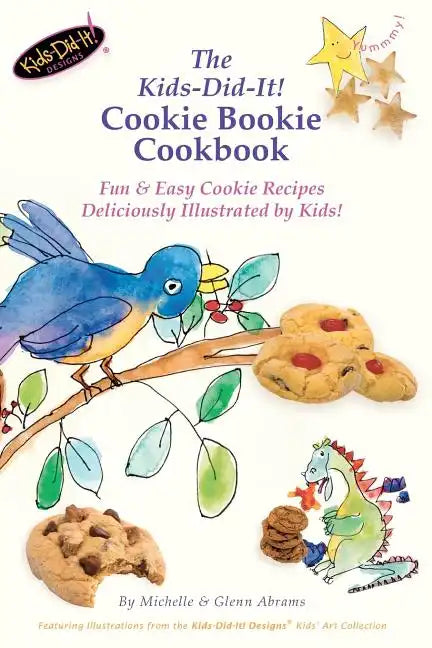 The Kids-Did-It! Cookie Bookie Cookbook: Fun & Easy Cookie Recipes Deliciously Illustrated by Kids! - Paperback