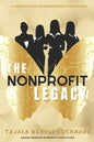 The Nonprofit Legacy: A Compilation of Women Nonprofit Executives - Paperback
