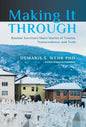 Making It Through: Bosnian Survivors Sharing Stories of Trauma, Transcendence, and Truth - Hardcover