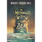 The Mermaid, the Witch, and the Sea - Paperback