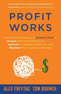 Profit Works: Unravel the Complexity of Incentive Plans to Increase Employee Productivity, Cultivate an Engaged Workforce, and Maxim - Paperback