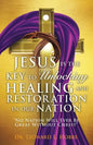 Jesus Is the Key to Unlocking Healing and Restoration in Our Nation: No Nation Will Ever Be Great Without Christ - Paperback