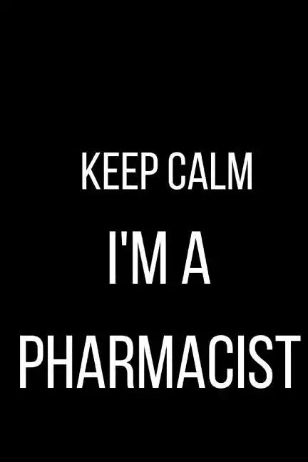 Keep Calm I'm A Pharmacist - Paperback