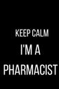 Keep Calm I'm A Pharmacist - Paperback