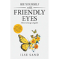 See Yourself with Friendly Eyes. How to let go of guilt - Paperback