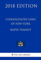 Consolidated Laws of New York - Rapid Transit (2018 Edition) - Paperback