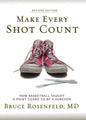 Make Every Shot Count: How Basketball Taught a Point Guard to be a Surgeon - Paperback