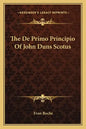 The de Primo Principio of John Duns Scotus - Paperback