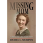 Missing Mom: A True Crime, True Family Story - Paperback
