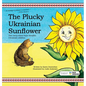 The Plucky Ukrainian Sunflower: This story about hope benefits Ukrainian children - Hardcover