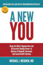 A New You: Using the Body's Regenerative and Restorative Healing Powers to Optimize Orthopedic, Hormonal, and Sexual Health Function - Paperback