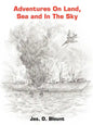 Adventures On Land, Sea and In The Sky - Paperback