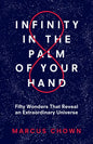 Infinity in the Palm of Your Hand: Fifty Wonders That Reveal an Extraordinary Universe - Paperback
