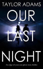 OUR LAST NIGHT an edge-of-your-seat ghost story thriller - Paperback