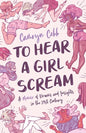 To Hear a Girl Scream: A Memoir of Dreams and Insights in the 21st Century - Paperback