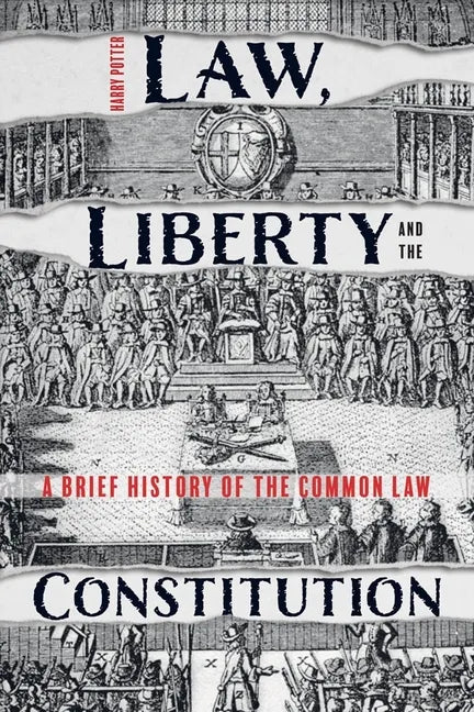 Law, Liberty and the Constitution: A Brief History of the Common Law - Paperback