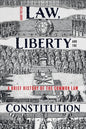 Law, Liberty and the Constitution: A Brief History of the Common Law - Paperback