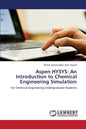 Aspen HYSYS: An Introduction to Chemical Engineering Simulation - Paperback