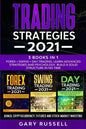Trading Strategies 2021: 3 Books in 1. Forex + Swing + Day Trading. Learn Advanced Strategies And Psychology. Build a Solid Structure In No Tim - Paperback