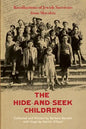 The Hide-and-Seek Children: Recollections of Jewish Survivors from Slovakia - Paperback