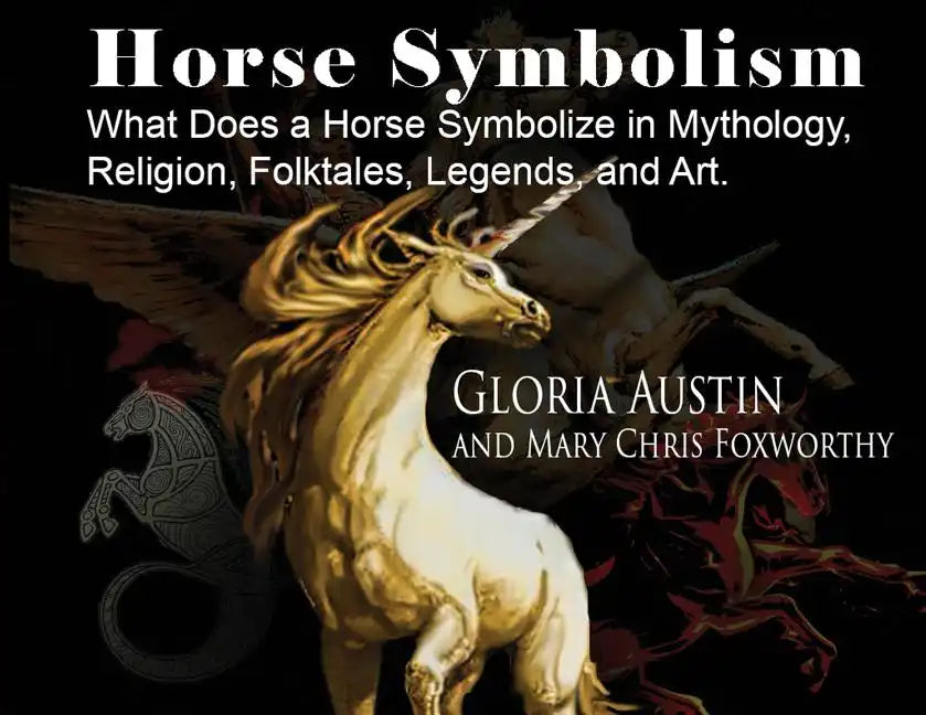 Horse Symbolism: Coloring Pages in Mythology, Religion and Folklore - Paperback